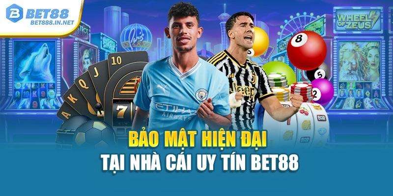 Bảo mật hiện đại tại nhà cái uy tín Bet88