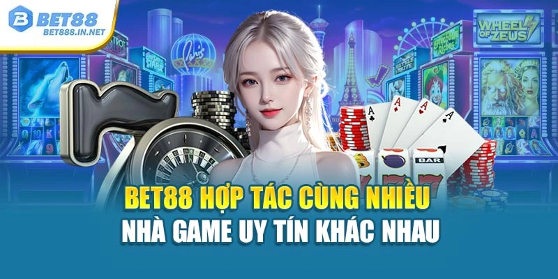 Bet88 hợp tác cùng nhiều nhà game uy tín khác nhau