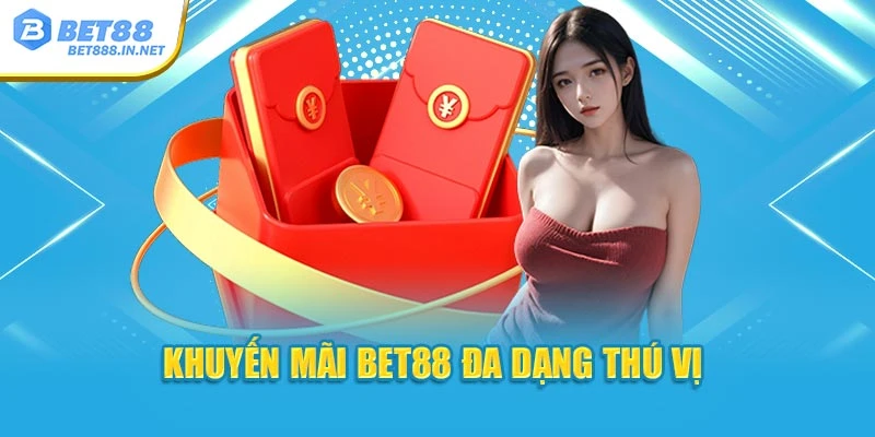 Khuyến mãi Bet88 đa dạng thú vị 