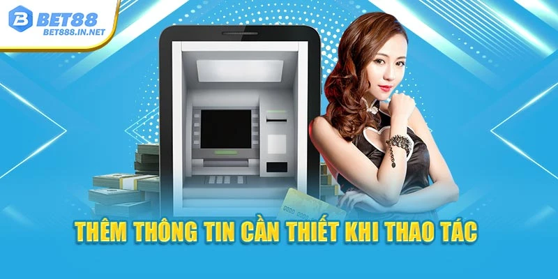 Thêm thông tin cần thiết khi thao tác