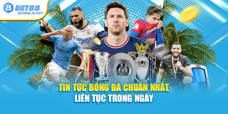 Tin tức bóng đá chuẩn nhất, liên tục trong ngày