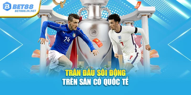 Trận đấu sôi động trên sân cỏ quốc tế